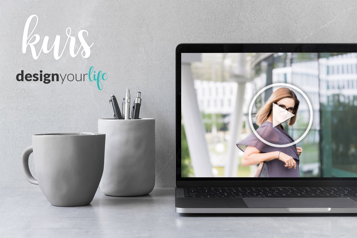 KURS DESIGN YOUR LIFE